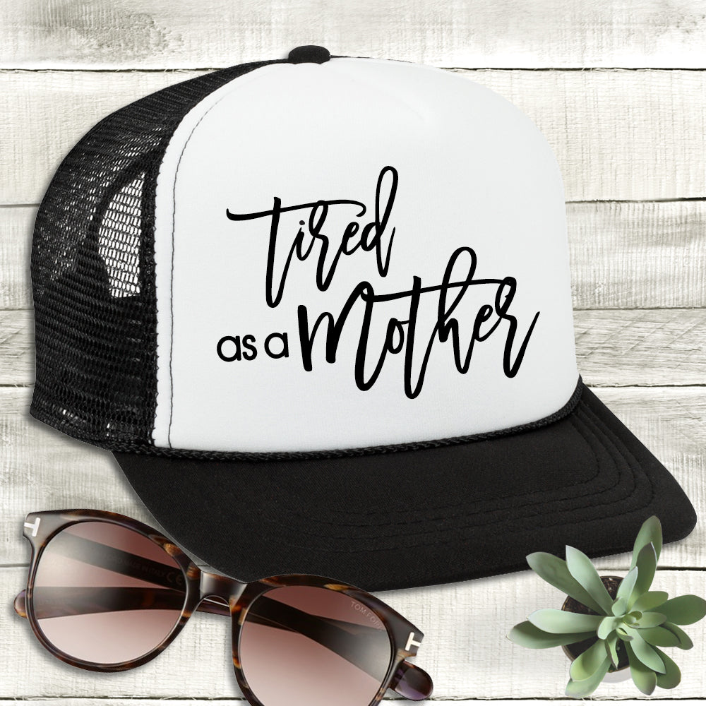 Trucker Hat - Tired as a Mother